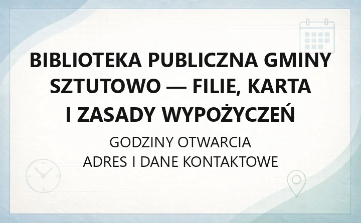 Biblioteka Publiczna Gminy Sztutowo - filie, karta i zasady wypożyczeń