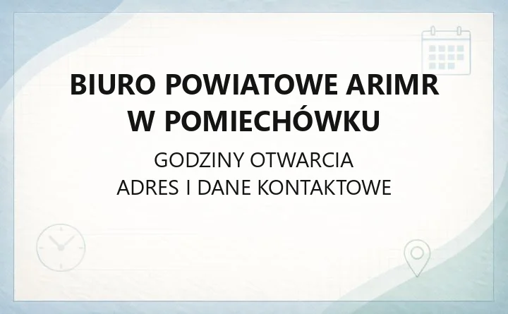 Biuro Powiatowe ARiMR w Pomiechówku - kontakt, godziny, dopłaty i dofinansowania dla rolników