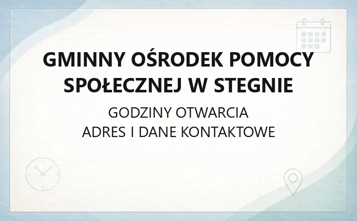Gminny Ośrodek Pomocy Społecznej w Stegnie - kontakt, godziny, zasiłki i świadczenia