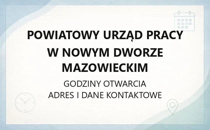 Powiatowy Urząd Pracy w Nowym Dworze Mazowieckim - kontakt, rejestracja, wsparcie dla pracodawców