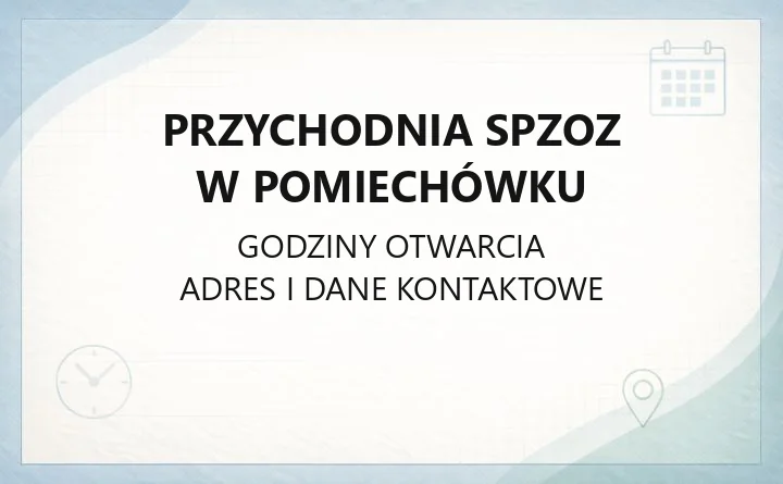 Przychodnia SPZOZ w Pomiechówku - kontakt, rejestracja, godziny i badania