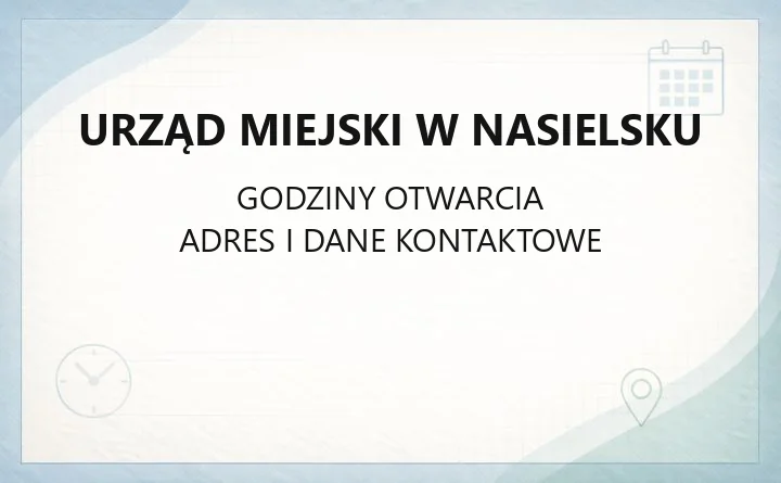 Urząd Miejski w Nasielsku - kontakt, godziny, wydziały i sprawy do załatwienia