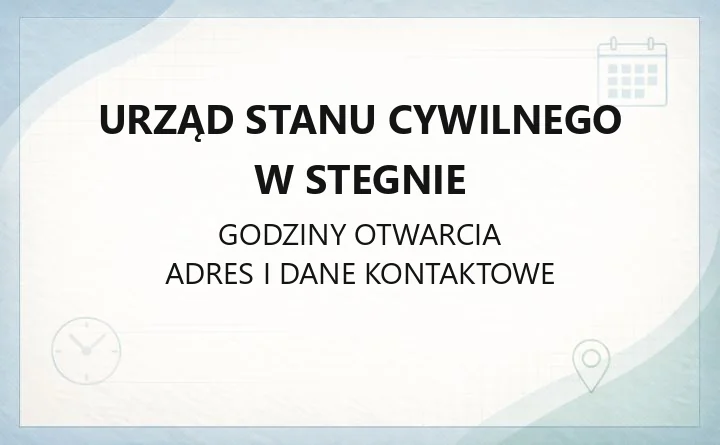 Urząd Stanu Cywilnego w Stegnie - kontakt, godziny, sprawy do załatwienia