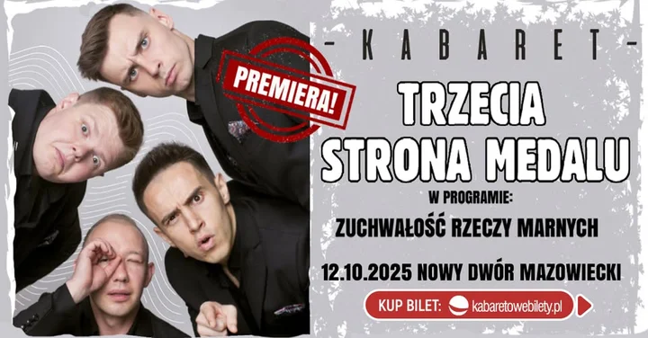 Obrazek przedstawia grafikę promocyjną wydarzenia Kabaret Trzecia Strona Medalu w Nowym Dworze Mazowieckim — program „Zuchwałość rzeczy marnych”