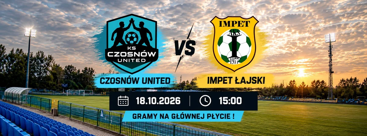Grafika promocyjna wydarzenia KS Czosnów United – Impet Łajski: mecz
