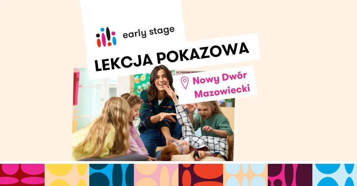 Grafika promocyjna wydarzenia Lekcje pokazowe Early Stage Nowy Dwór Mazowiecki – nowa lokalizacja