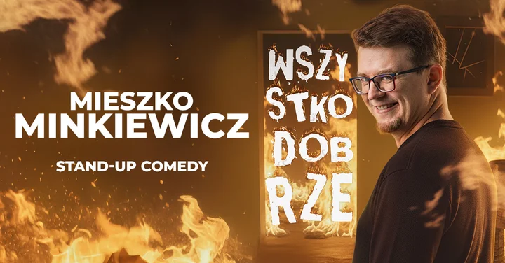 Grafika promocyjna wydarzenia Mieszko Minkiewicz: Wszystko dobrze — nowy program stand-up w Nowym Dworze Mazowieckim