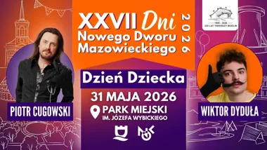 Grafika promocyjna wydarzenia XXVII Dni Nowego Dworu Mazowieckiego 2026: Dzień Dziecka, koncerty i atrakcje dla całych rodzin