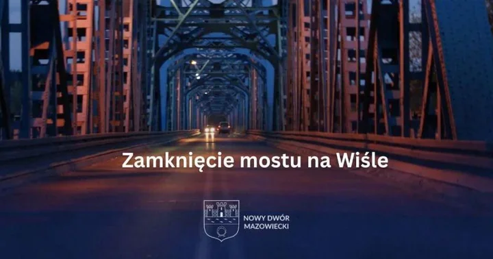 Nocne zamknięcie mostu w Nowym Dworze Mazowieckim. Będzie objazd