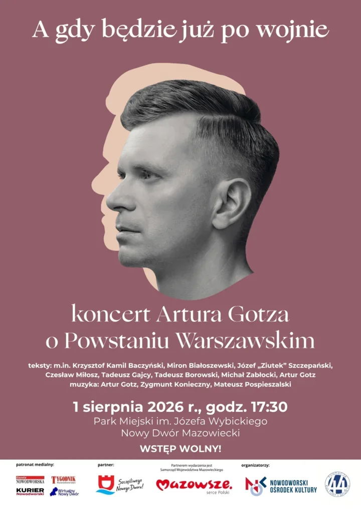 W Parku zabrzmi pamięć o Powstaniu - Artur Gotz w Nowym Dworze Mazowieckim